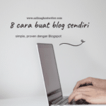 8 Cara buat blog sendiri. Simple, proven di Blogspot